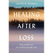 Healing After Loss:: Daily Meditations for Working Through Grief