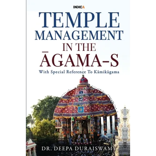 Temple Management in the Āgama-S: With Special Reference To Kāmikāgama