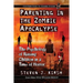 Parenting in the Zombie Apocalypse: The Psychology of Raising Children in a Time of Horror