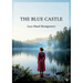 The Blue Castle: by L. M. Montgomery