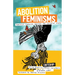 Abolition Feminisms Vol. 2: Feminist Ruptures Against the Carceral State