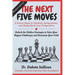 The Next Five Moves: 5 Proven Steps to Outthink, Outmaneuver, and Outperform Your Competition-Unlock the Hidden Strategies to Solve Your Biggest Chall