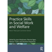 Practice Skills in Social Work and Welfare: More Than Just Common Sense