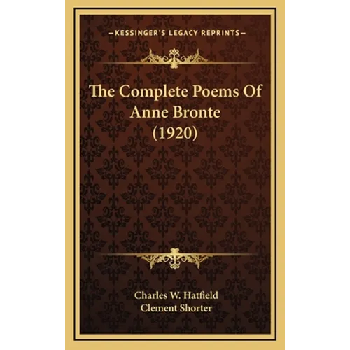 The Complete Poems Of Anne Bronte (1920)