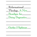 Reformational Theology: A New Paradigm for Doing Dogmatics