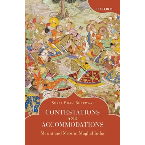 Contestations and Accommodations: Mewat and Meos in Mughal India