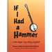 If I Had a Hammer: A Pete Seeger Sing-Along Songbook