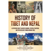 History of Tibet and Nepal: A Captivating Guide to Ancient Kingdoms, Spiritual Traditions, and Their Resilience Through Modern Times