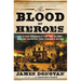 The Blood of Heroes: The 13-Day Struggle for the Alamo--And the Sacrifice That Forged a Nation