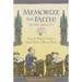 Memorize the Faith!: (And Most Anything Else) Using Methods of the Great Catholic Medieval Memory Masters