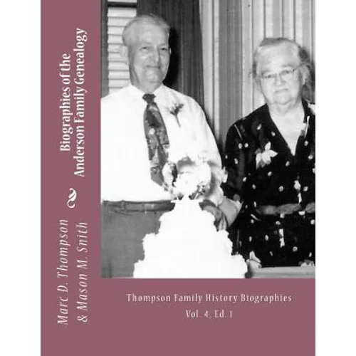 Narrative Biographies of the Anderson Family Genealogy: Genealogy of Anderson, Keefer, Gaugler, Livezey, Bortner, Kelly, Bucher, Kent, Arnold(2), Emer