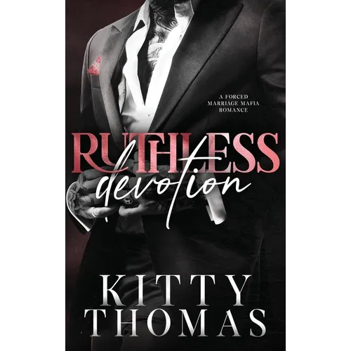 Ruthless Devotion: A Forced Marriage Mafia Romance