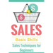 Sales: Sales 101 - Sales Techniques for Beginners - Sales 101 - How to sell anything - Sales Training - Selling
