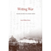 Writing War: Soldiers Record the Japanese Empire