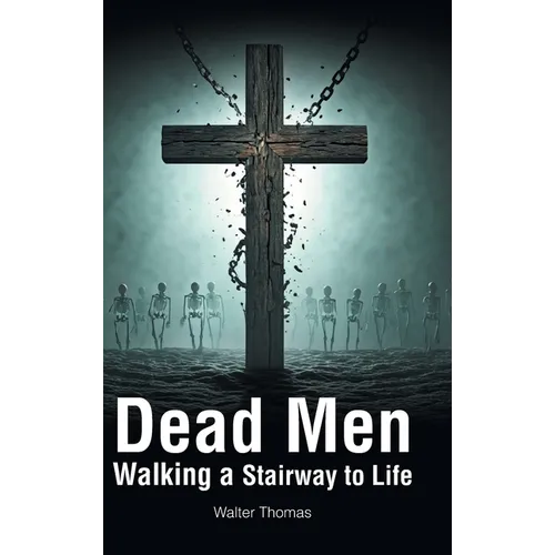 Dead Men Walking a Stairway to Life