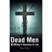 Dead Men Walking a Stairway to Life