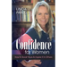 Confidence for Women: How to Boost Yours and Inspire It in Others