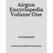 Airgun Encyclopedia Volume One
