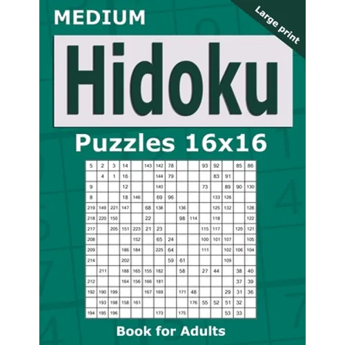 Medium Hidoku Puzzles 16x16 Book for Adults: 200 Medium Hidoku For Intermediate Players. One puzzle per page. Large print.