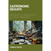 Gastronomic Delights: Exploring the World's Best Culinary Traditions