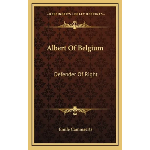 Albert Of Belgium: Defender Of Right