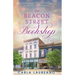 The Beacon Street Bookshop: A Clean Small-Town Contemporary Romance