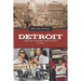Detroit: An Illustrated Timeline, 2nd Edition