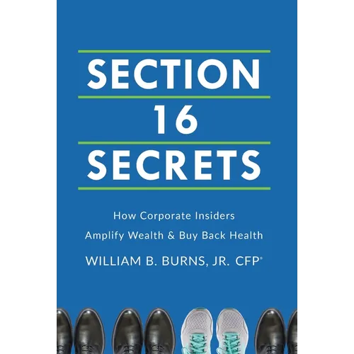 Section 16 Secrets: How Corporate Insiders Amplify Wealth & Buy Back Health