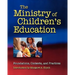 The Ministry of Children's Education: Foundations, Contexts, and Practices