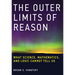 The Outer Limits of Reason: What Science, Mathematics, and Logic Cannot Tell Us
