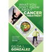 What You Don't Know about Cancer Treatment: Awareness, Education and Action Are Key