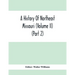A History Of Northeast Missouri (Volume II) (Part 2)
