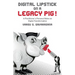 Digital Lipstick on a Legacy Pig !: A Practitioner's Personal Notes on Digital Transformation