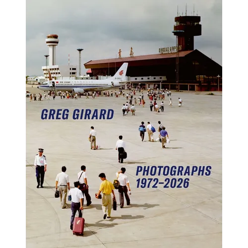 Greg Girard Photographs 1972-2026