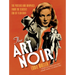 The Art of Noir: The Posters and Graphics from the Classic Era of Film Noir