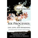 The Six Processes of Life, Love, and Awakening: And Other Esoteric Teachings Made Accessible - Including Body Types, Personality Types, and the Power