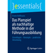 Das Planspiel ALS Nachhaltige Methode in Der Führungsausbildung: Grundlagen - Konzepte - Praktische Umsetzung