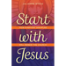 Start with Jesus: How Everyday Disciples Will Renew the Church