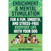 Enrichment & Mental Stimulation for a Fun, Smooth, and Stress-Free Everyday Life with Your Dog: Simple and Practical Mental Exercises for Both Puppies