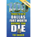 100 Things to Do in Dallas - Fort Worth Before You Die, 2nd Edition
