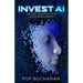 Invest AI: The Last Gold Rush in AI Stock Investments