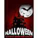 Halloween Activity Book For Adults: Halloween Spooky Activity Workbook For Relaxation