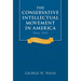 The Conservative Intellectual Movement in America Since 1945