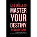Life Skills to Master Your Destiny: A Life-Changing Guide to Success, Happiness, and Inner Peace