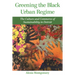 Greening the Black Urban Regime: The Culture and Commerce of Sustainability in Detroit