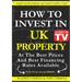 How to Invest In UK Property at The Best Prices and Best Financing Rates