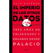 El Imperio de Los Otros Datos: Tres Años de Falsedades Y Engaños Desde Palacio / The Empire of the Other Data