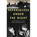 Defenseless Under the Night: The Roosevelt Years and the Origins of Homeland Security