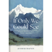 If Only We Could See: Reimagining Creativity, Compassion, and Calling Through the Extraordinary Life of Lilias Trotter