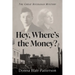 Hey, Where's the Money?: The Great Buchanan Mystery